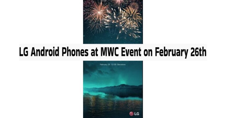 LG Android Phones at MWC Event on February 26th