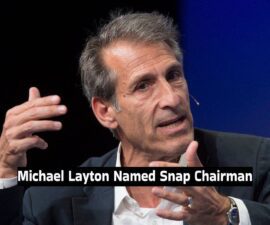 Michael Layton Named Snap Chairman
