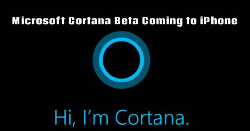 Microsoft Cortana Beta Coming to iPhone
