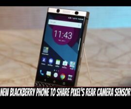 New Blackberry Phone to Share Pixel’s Rear Camera Sensor
