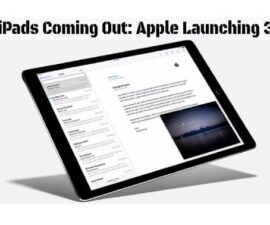 New iPads Coming Out: Apple Launching 3 iPads