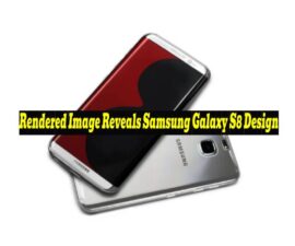 Rendered Image Reveals Samsung Galaxy S8 Design