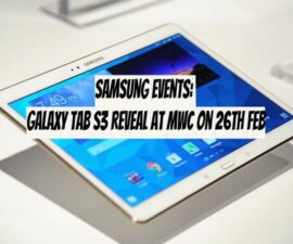 Samsung Events: Galaxy Tab S3 Reveal at MWC on 26th Feb