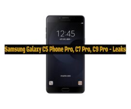 Samsung Galaxy C5 Phone Pro, C7 Pro, C9 Pro – Leaks
