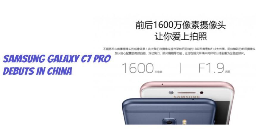 Samsung Galaxy C7 Pro Debuts in China
