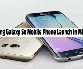 Samsung Galaxy S8 Mobile Phone Launch in Mid-April