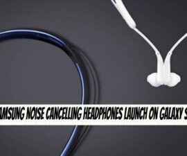 Samsung Noise Cancelling Headphones Launch on Galaxy S8