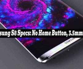 Samsung S8 Specs: No Home Button, 3.5mm Jack