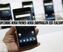 Upcoming Nokia Phones: Nokia Snapdragon 835 Flagship