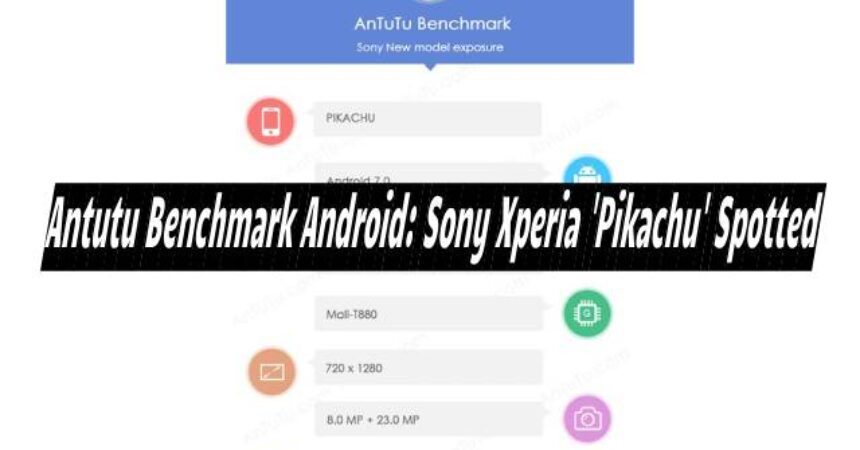 Antutu Benchmark Android: Sony Xperia ‘Pikachu’ Spotted