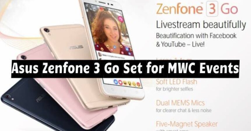 Asus Zenfone 3 Go Set for MWC Events