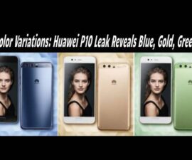 Color Variations: Huawei P10 Leak Reveals Blue, Gold, Green