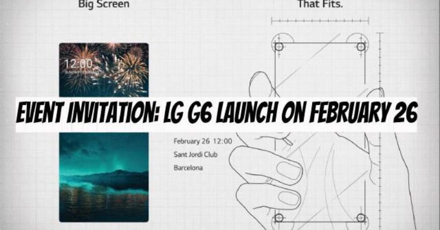 Event Invitation: LG G6 Launch on February 26