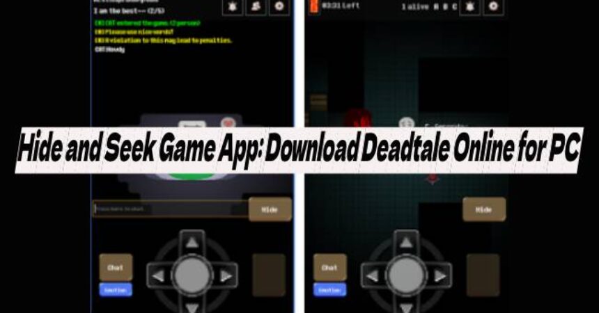 Hide and Seek Game App: Download Deadtale Online for PC