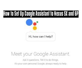 How to Set Up Google Assistant to Nexus 5X and 6P