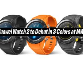 Huawei Watch 2 to Debut in 3 Colors at MWC