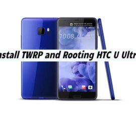 Install TWRP and Rooting HTC U Ultra
