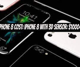 iPhone 8 Cost: iPhone 8 with 3D Sensor: $1000+