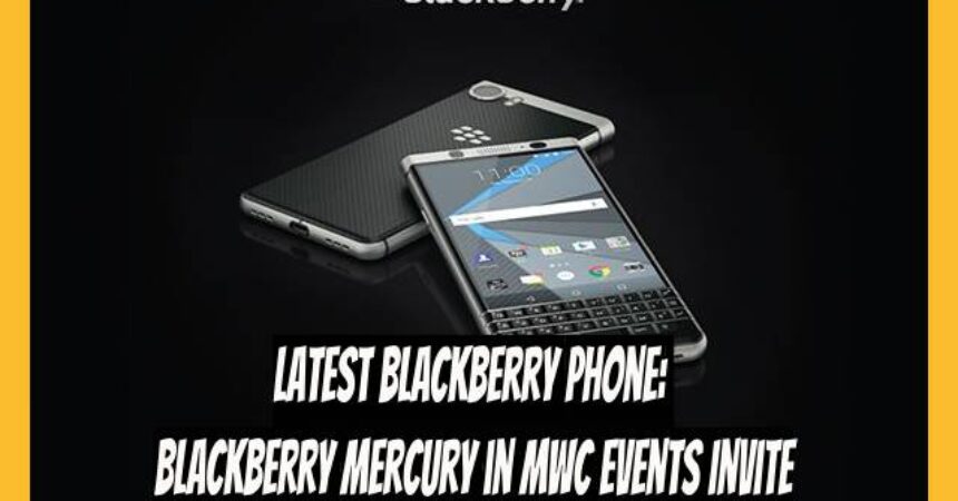 Latest Blackberry Phone: BlackBerry Mercury in MWC Events Invite