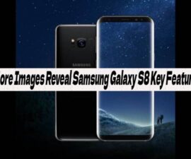 More Images Reveal Samsung Galaxy S8 Key Features