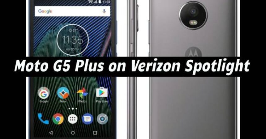 Moto G5 Plus on Verizon Spotlight