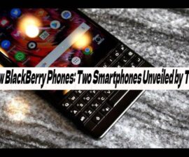 New BlackBerry Phones: Two Smartphones Unveiled by TCL