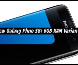 New Galaxy Phone S8: 6GB RAM Variant?