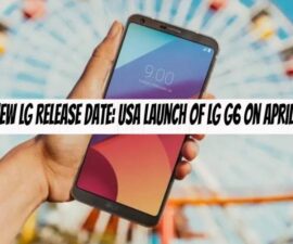 New LG Release Date: USA Launch of LG G6 on April 7