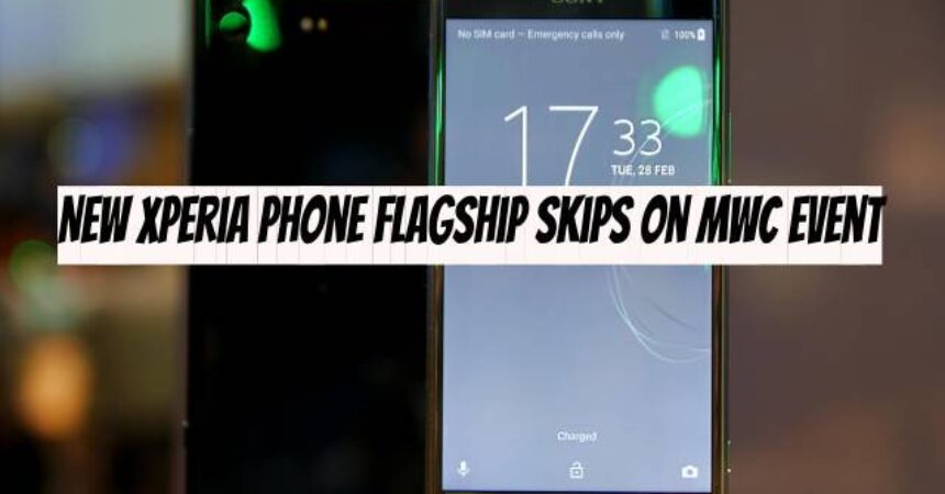 New Xperia Phone Flagship Skips on MWC Event