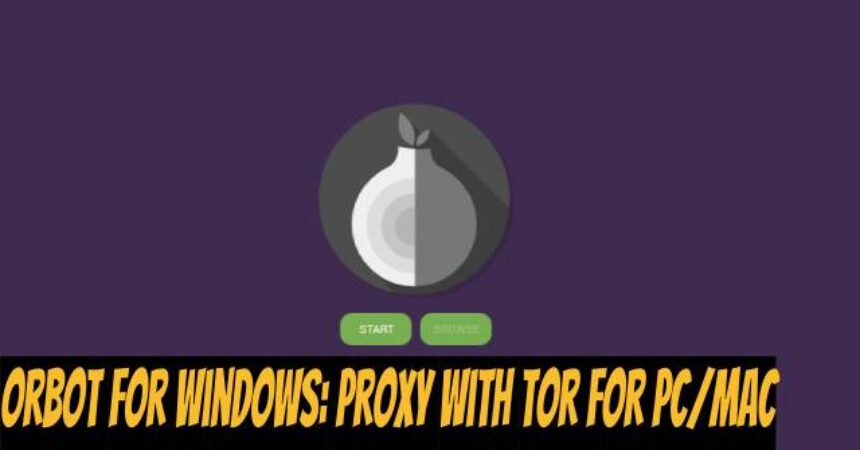 Orbot for Windows: Proxy with Tor for PC/Mac