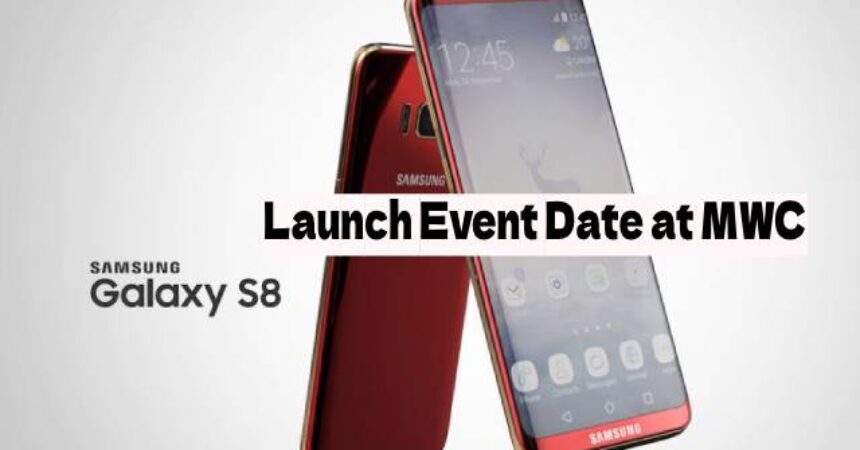 Samsung Galaxy S8 Launch Event Date at MWC