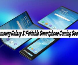 Samsung Galaxy X: Foldable Smartphone Coming Soon?