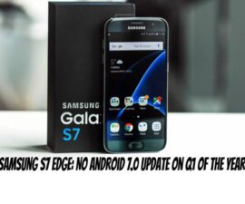 Samsung S7 Edge: No Android 7.0 Update on Q1 of the Year