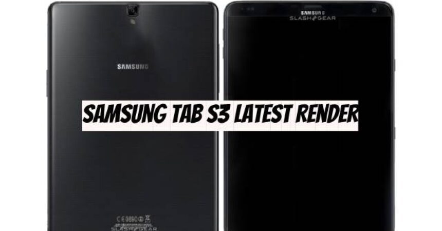 Samsung Tab S3 Latest Render