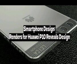 Smartphone Design: Renders for Huawei P10 Reveals Design