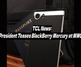 TCL News: President Teases BlackBerry Mercury at MWC