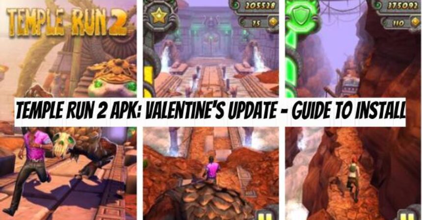Temple Run 2 APK: Valentine’s Update – Guide to Install