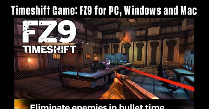 Timeshift Game: FZ9 for PC, Windows and Mac