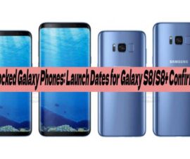 Unlocked Galaxy Phones: Launch Dates for Galaxy S8/S8+ Confirmed