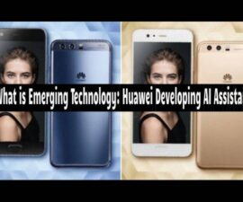 What is Emerging Technology: Huawei Developing AI Assistant