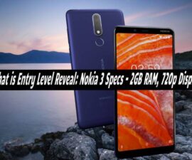 What is Entry Level Reveal: Nokia 3 Specs – 2GB RAM, 720p Display