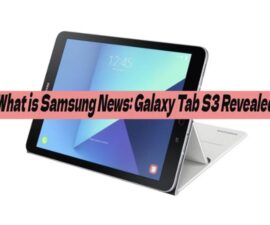 What is Samsung News: Galaxy Tab S3 Revealed