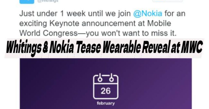 Whitings & Nokia Tease Wearable Reveal at MWC