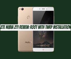 ZTE Nubia Z11 Review: Root with TWRP Installation