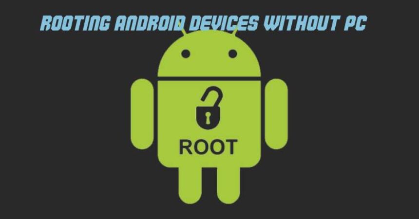 Rooting Android Devices without PC