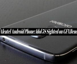 Alcatel Android Phone: Idol 5S Sighted on GFXBench