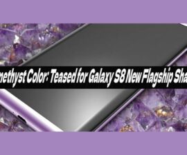 Amethyst Color: Teased for Galaxy S8 New Flagship Shade