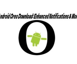 Android Oreo Download: Enhanced Notifications & More