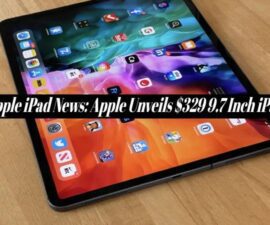 Apple iPad News: Apple Unveils $329 9.7 Inch iPad