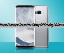 Different Features: Teased for Galaxy S8 Echoing LG Strategy